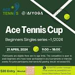 Ace Tennis Cup - Beginners Singles Series  - 21 April 2024