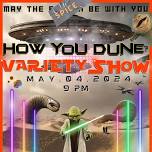 HOW YOU DUNE? VARIETY SHOW