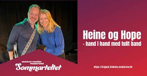 Heine og Hope – hand i hand med fullt band / Sommarteltet 2024