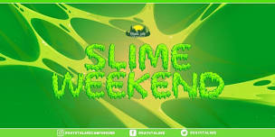 Slime Weekend!