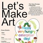 Next art class!!!   The Very Hungry Caterpillar  