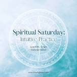 Spiritual Saturday: Intuitive Practice