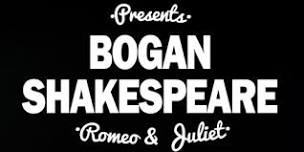 Bogan Shakespeare Presents Romeo & Juliet