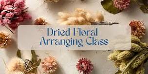 Dried Floral Arranging Class