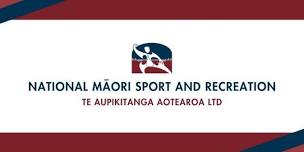 Te Aupikitanga - National Maori Sport and Recreation Wananga 2024