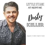 Little Stage- Dusty Keller