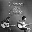 A J  Croce  Croce Plays Croce