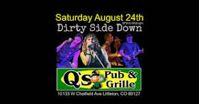 Dirty Side Down at Q's Pub - Littleton (Saturday August 24th)