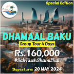 BAKU DHAMAAL OFFER - 04 Days Group Tour