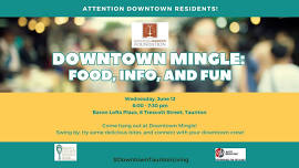 Downtown Mingle: Food, Info, and Fun for Downtown Taunton Residents