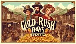 Gold Rush Days Standup Comedy!