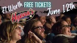 FREE TICKETS | Hyenas Fort Worth 6/12 | STAND UP COMEDY SHOW