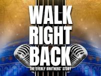 Walk Right Back - The Everly Brothers Story