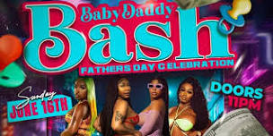 BABY DADDY BASH ( Fathers Night Celebration)