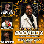 Parlay's BoomBox in Bozeman w/ TWISTA / DJ WHOO KID / Tha Realest and more