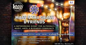 Mass N Tha Grass & Friends: A Networking Event for Altoona's Music, Arts, & Business Community