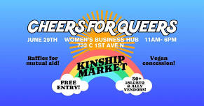 Kinship Market Pop-up: Cheers for Queers! 