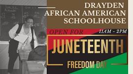 Drayden African American Schoolhouse Open for Juneteenth (FREE)