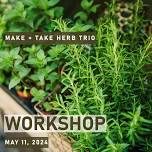 Workshop: Make + Take Herb Trio