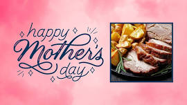 Mother's Day Dinner - Saturday May 11th