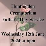 Huntingdon Crematorium Father’s Day Service