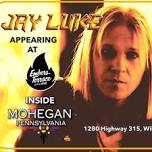 Jay luke live June 8th at Mohegan PA Casino in Wilkes Barre 