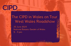 The CIPD in Wales on Tour - West Wales Roadshow