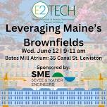 E2Tech: Leveraging Maine's Brownfields