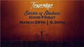 Good Friday Service (Service of the Shadows)