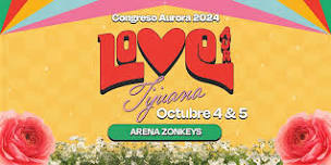 Congreso Aurora 2024 LOVE | Tijuana