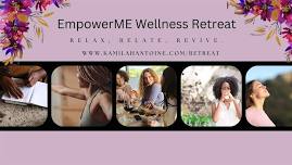 EmpowerME Wellness Retreat,