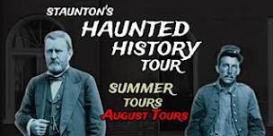 STAUNTON'S HAUNTED HISTORY TOUR --  AUGUST TOURS