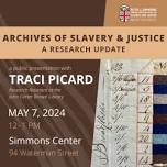 Archives of Slavery and Justice: A Research Update