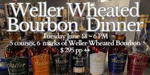 Weller Wheated Bourbon Dinner,