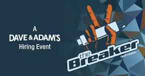 The Breaker: A Dave & Adam’s Hiring Event