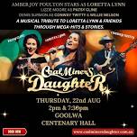 Coal Miner’s Daughter - Goolwa SA - 2pm & 7.30pm