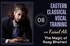 Eastern Classical Vocal Training: The Magic of Raag Bhairavi (Session 8)