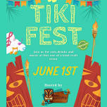 Tiki Festival (June 1st)