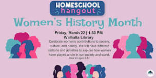 Homeschool Hangout: Celebrating Women's History - Walhalla Library