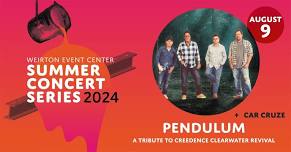 Pendulum CCR Tribute Concert with Car Cruze - 2024 Weirton EVent Center Summer Concert Series