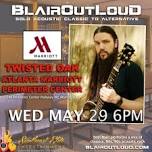 BlairOutLoud SOLO at Twisted Oak inside Marriott Perimeter!