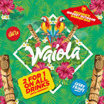 Waiola : 2 For 1 Drinks Until Midnight