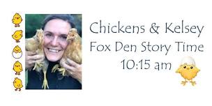 Fox Den Story Time - Chickens with Kelsey!!