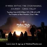 Grass Valley 4 Week Mythic Fire Storymaking Journey in the Meadow!