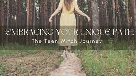 The Teen Witch Journey- Herbalism and Natural Magic