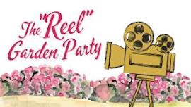 Fourth Annual "Reel" Garden Party — The Newtown Theatre