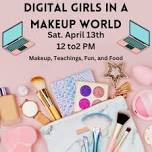 Digital Girls in a Makeup World Event