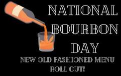 National Bourbon Day  – Old Fashioned Menu Roll Out!