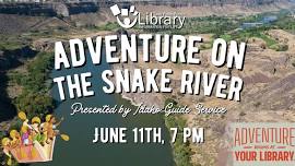 Adventure on the Snake River: Presented by Idaho Guide Service