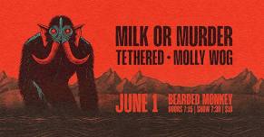 Milk Or Murder, Thethered and Molly Wog